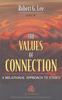 Paperback The Values of Connection: A Relational Approach to Ethics Book