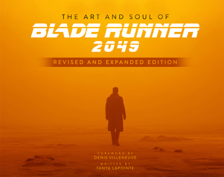Hardcover The Art and Soul of Blade Runner 2049 - Revised and Expanded Edition Book