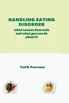 Paperback Handling Eating disorder: what causes Anorexia and what you can do about it Book