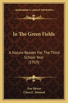 Paperback In The Green Fields: A Nature Reader For The Third School Year (1919) Book