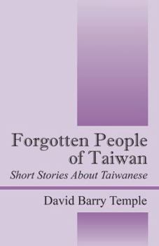 Paperback Forgotten People of Taiwan: Short Stories about Taiwanese Book