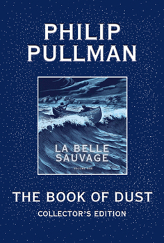 Hardcover The Book of Dust: La Belle Sauvage Collector's Edition (Book of Dust, Volume 1) Book