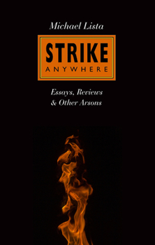 Paperback Strike Anywhere: Essays, Reviews & Other Arsons Book