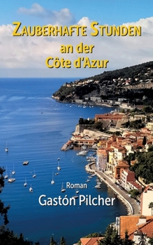 Zauberhafte Stunden an der Côte d'Azur (German Edition)