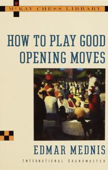 Paperback How to Play Good Opening Moves Book