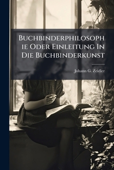 Paperback Buchbinderphilosophie Oder Einleitung In Die Buchbinderkunst Book