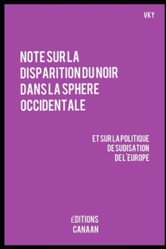 Paperback Note sur la disparition du Noir dans la sphere occidentale et sur la politique de sudisation de l'Europe [French] Book