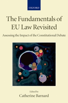 The Fundamentals of EU Law Revisited: Assessing the Impact of the Constitutional Debate (Collected Courses of the Academy of European Law)