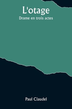 Paperback L'otage: Drame en trois actes [French] Book
