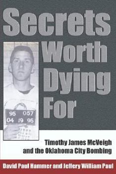 Paperback Secrets Worth Dying for: Timothy James McVeigh and the Oklahoma City Bombing Book