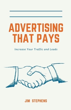 Paperback Advertising That Pays: Increase Your Traffic and Leads Book