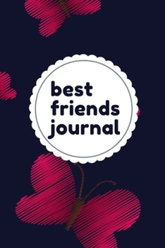 Paperback Best Friends Journal: Best Friends Forever Keepsake Journal with Prompts for Best Friends Book