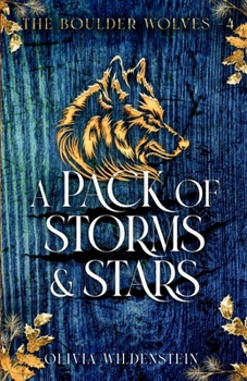 A Pack of Storms and Stars - Book #4 of the Boulder Wolves