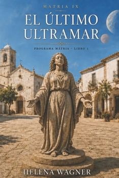Paperback El último ultramar: Programa Matria - Libro 1 [Spanish] Book