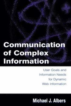 Paperback Communication of Complex Information: User Goals and Information Needs for Dynamic Web Information Book