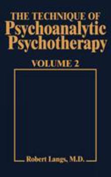Hardcover Technique of Psychoanalytic Psychotherapy Vol. II: Responses to Interventions: Patient-Therapist Relationship: Phases of Psychotherapy (Tech Psychoan Book