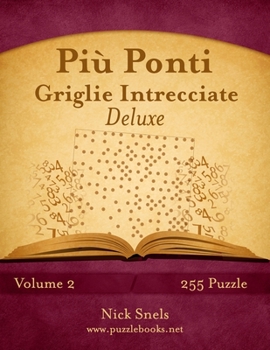Paperback Più Ponti Griglie Intrecciate Deluxe - Volume 2 - 255 Puzzle [Italian] Book