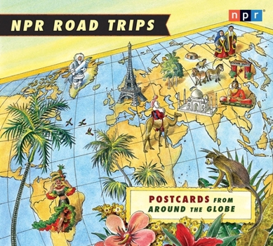 Audio CD NPR Road Trips: Postcards from Around the Globe: Stories That Take You Away . . . Book