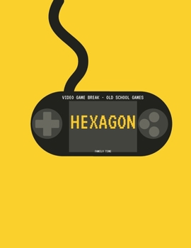 Hexagon Game: Video Game Break - Old School Games - Family Time