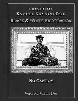 Paperback President Samuel Kanyon Doe Black & White Photo Book: No Caption Book