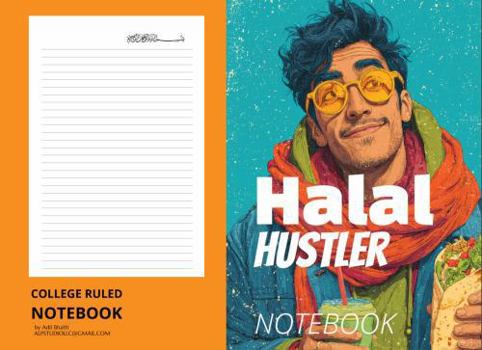 Halal Hustler NOTEBOOK: 200 College-Ruled Pages · “Bismillah ar-Rahman ar-Raheem” on Each Page - Perfect for Eid, Ramadan, Salah, or Daily Journaling