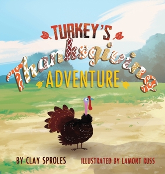 Hardcover Turkey's Thanksgiving Adventure: A Barnyard Tale Book