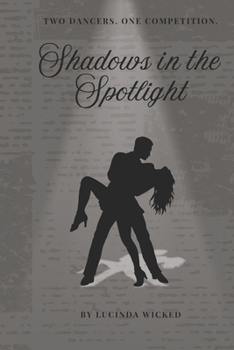 Paperback Shadows in the Spotlight: Two dancers. One competition. Book