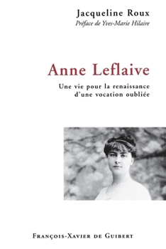 Paperback Anne Leflaive: Une vie pour la renaissance d'une vocation oubliée [French] Book