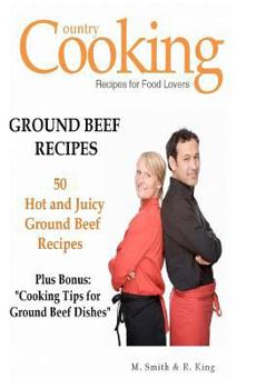 Paperback Ground Beef Recipes: 50 Hot And Juicy Ground Beef Recipes Book