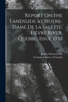 Paperback Report On the Landslide at Notre-Dame De La Salette, Lièvre River, Quebec, Issue 1030 Book