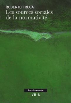 Paperback Les Sources Sociales de la Normativite [French] Book
