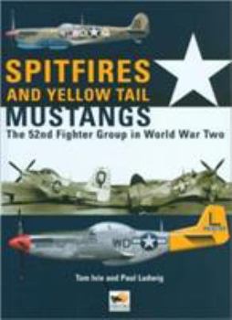Hardcover Spitfires and Yellow Tail Mustangs: The 52nd Fighter Group in World War Two Book
