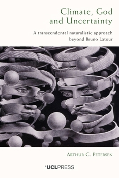 Climate, God and Uncertainty: A Transcendental Naturalistic Approach Beyond Bruno LaTour