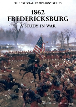 Paperback The Special Campaign Series: 1862 FREDERICKSBURG: A Study In War Book