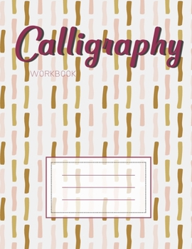 Paperback Calligraphy Workbook: Modern Calligraphy Script Writing Practice Grid for Slanted Lettering Blank Lined Alphabet Handwriting Notepad Artists Book