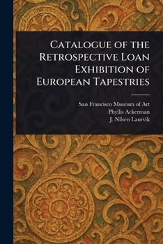 Paperback Catalogue of the Retrospective Loan Exhibition of European Tapestries Book
