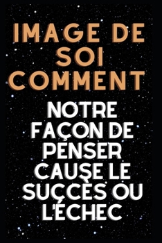 Paperback Image de soi Comment notre façon de penser cause le succès ou l'échec. [French] Book
