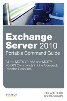 Paperback Exchange Server 2010 Portable Command Guide: MCTS 70-662 and MCITP 70-663 Book