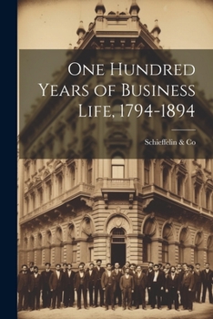 Paperback One Hundred Years of Business Life, 1794-1894 Book
