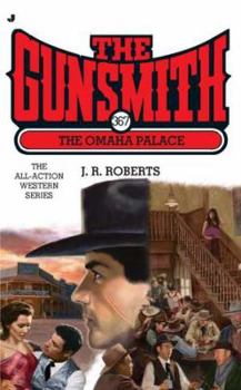 The Omaha Palace - Book #367 of the Gunsmith