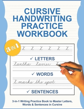 Paperback Cursive Handwriting Practice Workbook: Cursive For Beginners Workbook / 3-in-1 Writing Practice Workbook To Master Letters, Words & Sentences For Kids Book