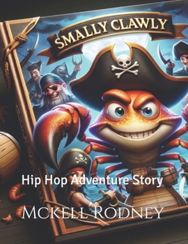 Paperback Smally Clawly: Hip Hop Adventure Story Book