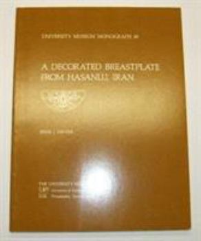 Paperback Hasanlu Special Studies, Volume I: A Decorated Breastplate from Hasanlu, Iran Book