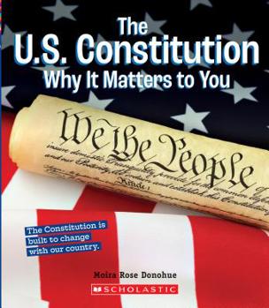 Library Binding The U.S. Constitution: Why It Matters to You (a True Book: Why It Matters) Book