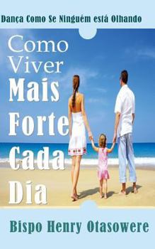 Como Viver mais forte cada dia