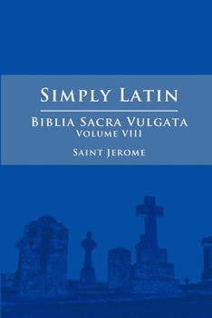 Paperback Simply Latin - Biblia Sacra Vulgata Vol. VIII Book