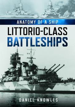 Anatomy of a Ship: Littorio-Class Battleships