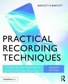 Paperback Practical Recording Techniques: The Step-by-Step Approach to Professional Audio Recording Book