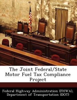 Paperback The Joint Federal/State Motor Fuel Tax Compliance Project Book