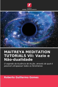 Paperback Maitreya Meditation Tutorials VII: Vazio e Não-dualidade [Portuguese] Book